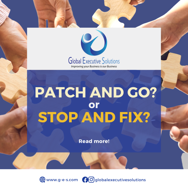 Are you “Patch & Go” or “Stop & Fix” Organization?