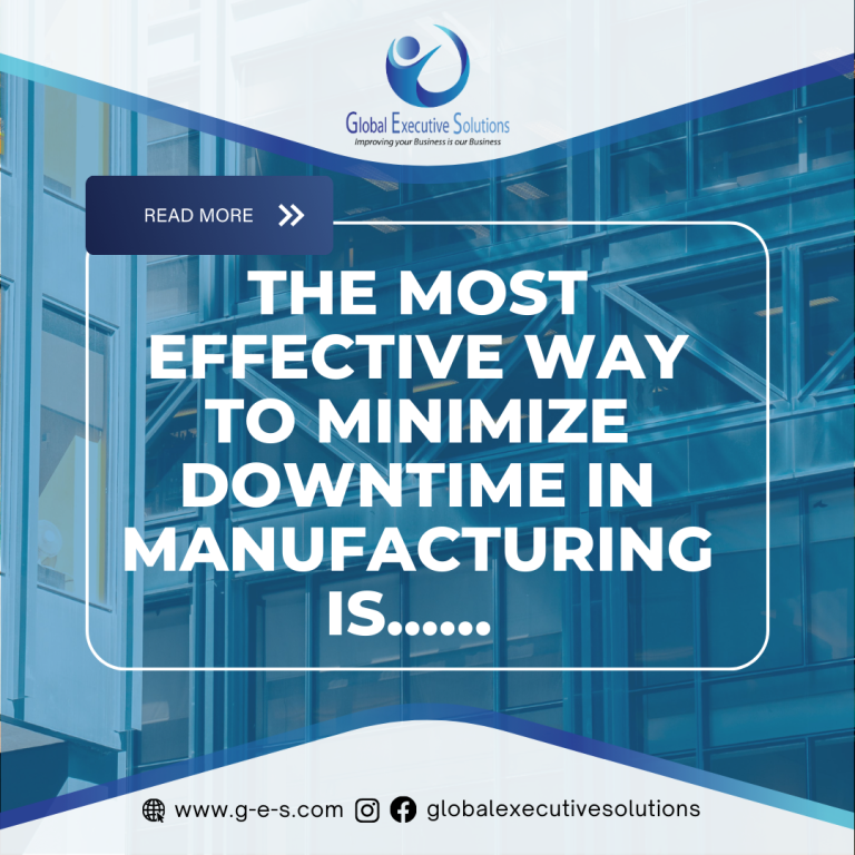 The Most Effective Way to Minimize Downtime in Manufacturing is…
