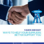 5 Quick and Easy Ways to Help Your Suppliers Better Support You